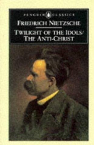 Twilight of the Idols and The Antichrist