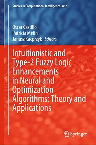 Intuitionistic and Type-2 Fuzzy Logic Enhancements in Neural and Optimization Algorithms