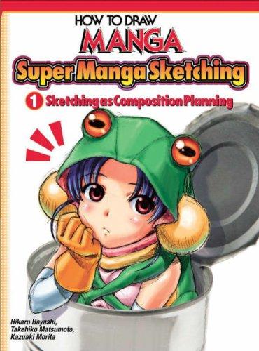 How To Draw Manga : Sketching Manga-Style Volume 1