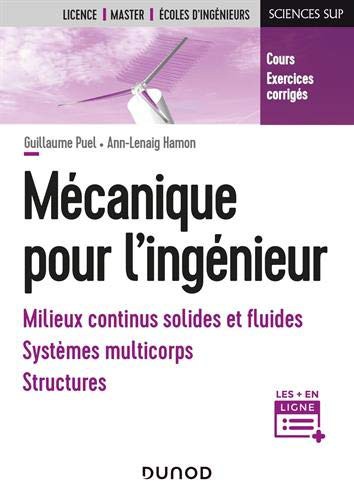 Mécanique pour l'ingénieur - Milieux continus, fluides, solides indéformables, structures