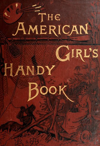 The American Girl's Handy Book