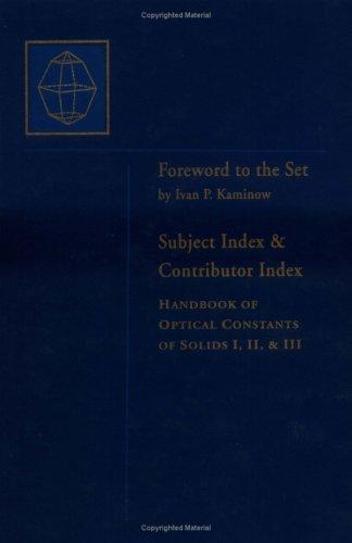 Handbook of Optical Constants of Solids, Author and Subject Indices for Volumes I, II, and III