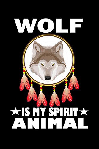 Wolf Is My Spirit Animal