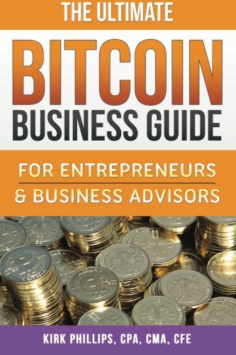 The Ultimate Bitcoin Business Guide