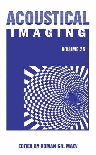 Acoustical Imaging, Volume 26 (Acoustical Imaging)