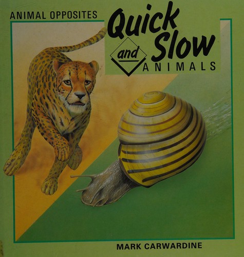 Quick and Slow Animals (Animal Opposites)