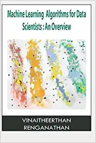 Machine Learning Algorithms for Data Scientists