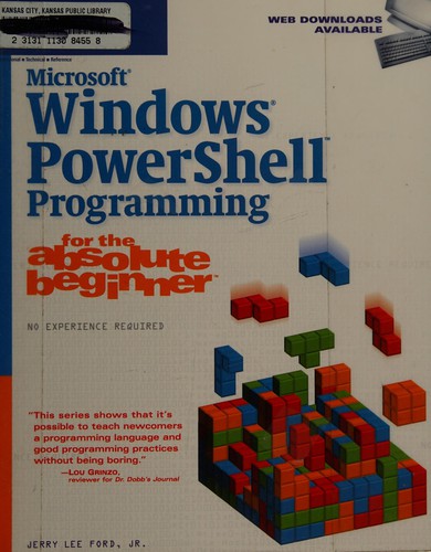 Microsoft Windows PowerShell programming for the absolute beginner