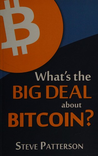 What's the big deal about Bitcoin?
