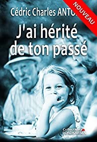 J’ai hérité de ton passé