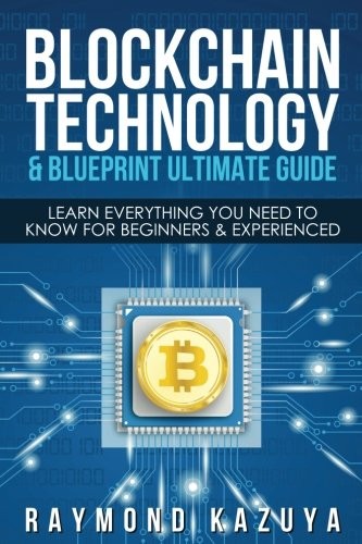 Blockchain Blueprint & Technology Ultimate Guide