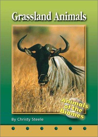 Grassland Animals (Animals of the Biomes)