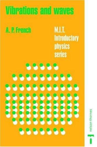 Vibrations and Waves (Mit Introductory Physics Series)