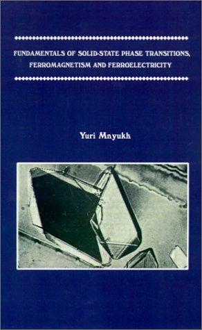 Fundamentals of Solid-State Phase Transitions, Ferromagnetism and Ferroelectricity