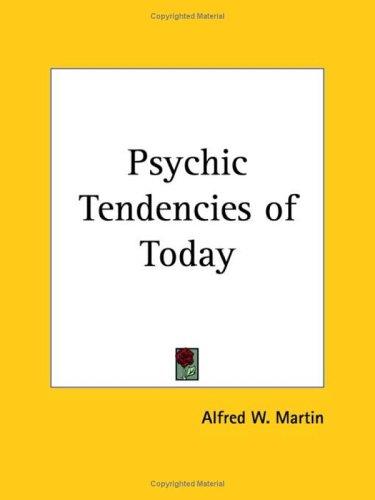 Psychic Tendencies of Today