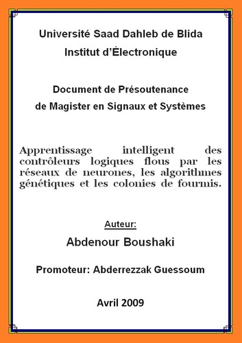 Apprentissage intelligent des contrôleurs flous par les réseaux de neurones, les algorithmes génétiques et les colonies de fourmis