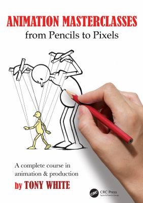 Animation Masterclasses : from Pencils to Pixels