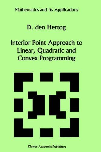 Interior Point Approach to Linear, Quadratic and Convex Programming