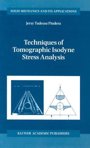 Techniques of Isodyne Stress Analysis (Solid Mechanics and Its Applications)