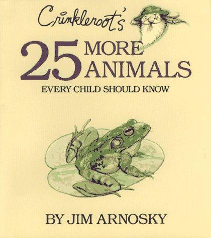 Crinkleroot's 25 more animals every child should know