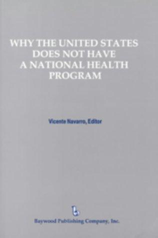 Why the United States does not have a national health program