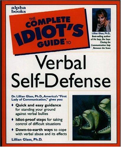 The Complete Idiot's Guide to Verbal Self-Defense