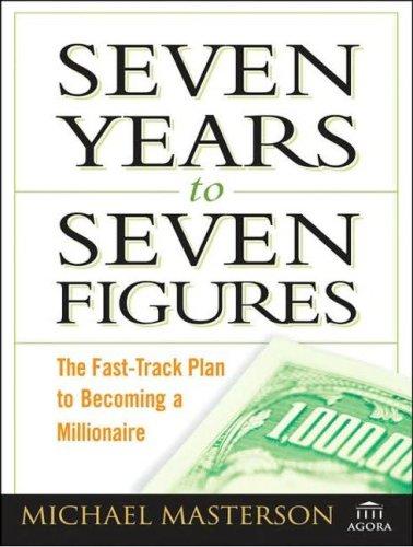 Seven Years to Seven Figures