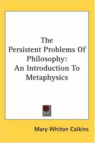 The persistent problems of philosophy