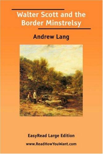Walter Scott and the Border Minstrelsy (Large Print)