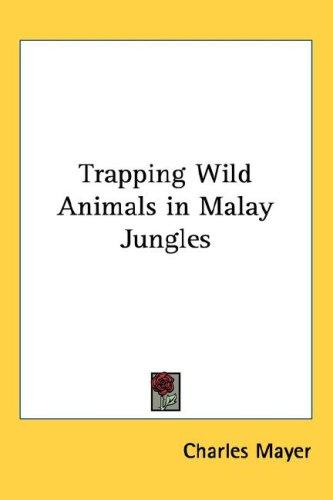 Trapping wild animals in Malay jungles
