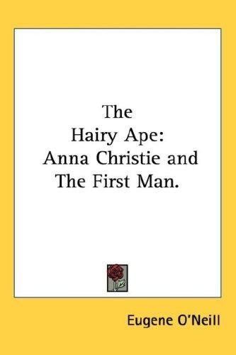 The Hairy Ape (A Comedy of Ancient and Modern Life)