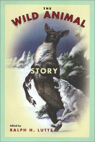 The Wild Animal Story (Animals, Culture, & Society)