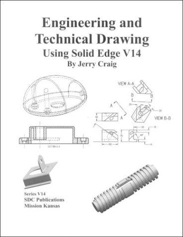 Engineering and Technical Drawing Using Solid Edge, Version 14