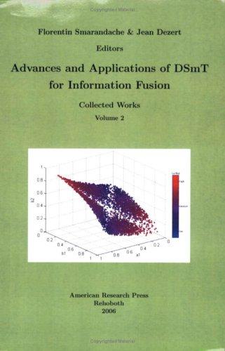Advances and Applications of DSmT for Information Fusion (Collected works)