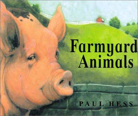 Farmyard Animals (Hess, Paul. Animal Worlds.)