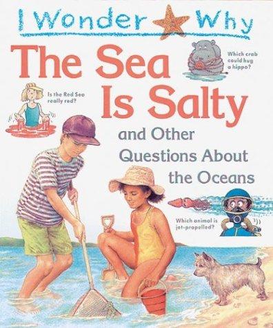 I wonder why the sea is salty and other questions about the ocean