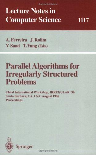 Parallel Algorithms for Irregularly Structured Problems: Third International Workshop, Irregular  96, Santa Barbara, Ca, Usa, August 19-21, 1996