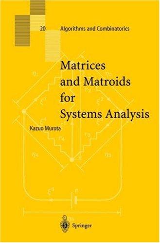 Matrices and Matroids for Systems Analysis (Algorithms and Combinatorics)
