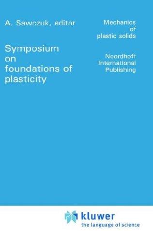 Foundations of Plasticity (Mechanics of Plastic Solids)