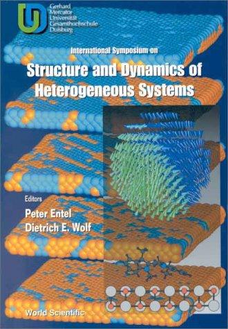 International Symposium on Structure and Dynamics of Heterogeneous Systems