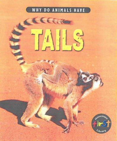 Why Do Animals Have? Tails (Why Do Animals Have?)