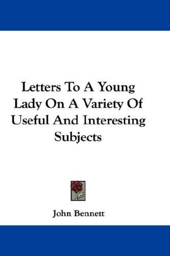 Letters to a young lady on a variety of useful and interesting subjects