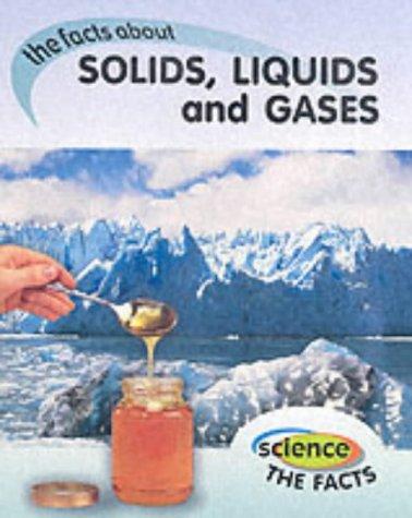 Solids and Liquids (Science, the Facts)