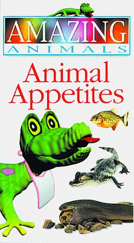Animal Appetites (Amazing Animals)