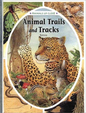 Animal Trails and Tracks (Animals Up Close)