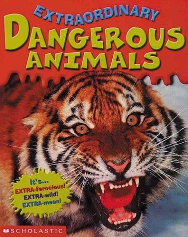 Extraordinary dangerous animals