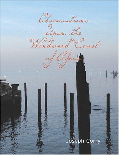 Observations Upon the Windward Coast of Africa