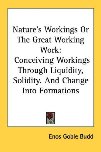 Nature's Workings Or The Great Working Work