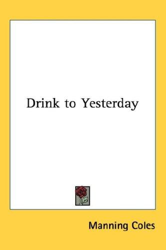 Drink to yesterday