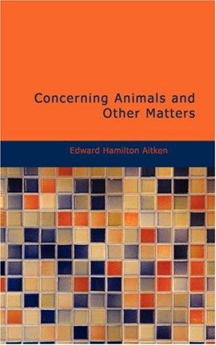 Concerning Animals and Other Matters